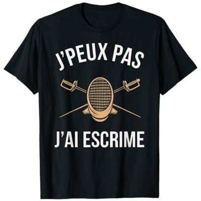 Je Peux Pas J'ai Escrime Jeu d'escrime T-Shirt