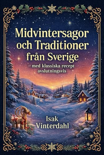 Midvintersagor och Traditioner från Sverige – med klassiska recept avslutningsvis