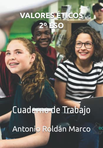 VALORES ÉTICOS 2º ESO: Cuaderno de Trabajo (LIBROS DE TEXTO Y CUADERNOS DE TRABAJO)
