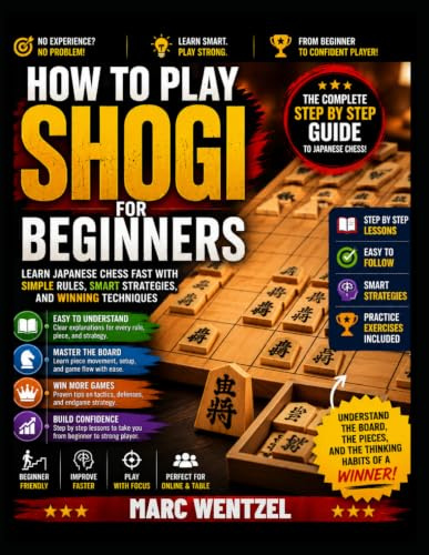 How to Play Shogi for Beginners: Learn Japanese Chess Fast with Simple Rules, Smart Strategies, and Winning Techniques