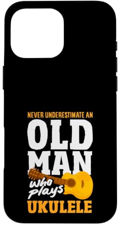Just an Old Man Who Plays Ukulélé Musicien Coque pour iPhone 16 Pro Max
