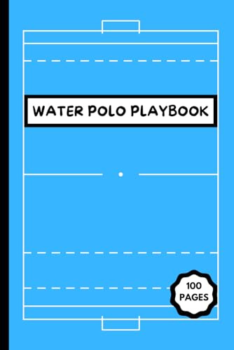 Water Polo Playbook: 6X9 Inch Water Polo Coaching Notebook with Blank Field Diagrams for Drawing Up Plays, Planning Tactics & Strategy, Gift for Coaches & Team Players