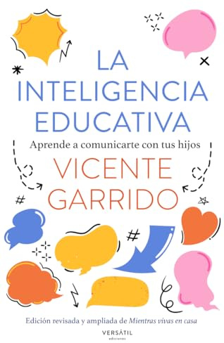 La Inteligencia Educativa: Aprende a comunicarte con tus hijos (NO FICCION)