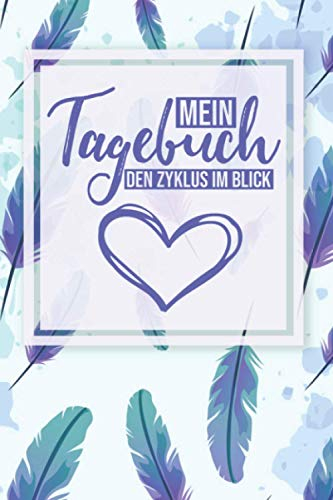 Mein Tagebuch Den Zyklus Im Blick: Periodenkalender Tage Buch zum Ausfüllen I Soft Cover Matt I DIN A5