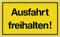 Hinweiszeichen Hinweisschild B 250 x H 150 mm -Ausfahrt freihalten- schwarz/gelb