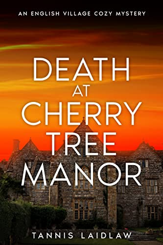 Death at Cherry Tree Manor: AN ENGLISH VILLAGE COZY MYSTERY (Book 1) (Madeleine Brooks Mysteries)