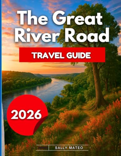The Great River Road Travel Guide 2026: Drive Through Landscapes With Pine Forests And Bluffs Collapsing Into Wetlands Along the Mississippi River…From Minnesota to Louisiana