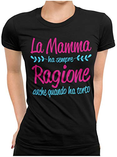 STAMPATEK Maglietta Mamma Tshirt Festa della Mamma Maglia Idea Regalo Divertente Donna con Scritta Ha Sempre Ragione Anche Quando Ha Torto - MOD. ST32 - Nera M
