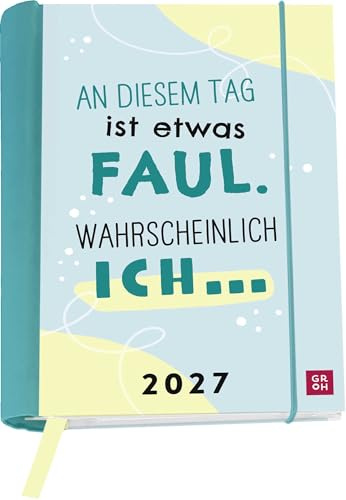 Buchkalender 2027: An diesem Tag ist etwas faul. Wahrscheinlich ich ...: Wochenplaner, Terminplaner, Organizer. Taschenkalender mit Spirale und 12 heraustrennbaren Postkarten