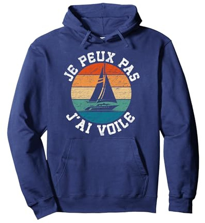 J'Peux Pas J'Ai Voile Voilier Capitaine Cadeau Pour Marins Sweat à Capuche, Unisexe pour adultes, Bleu Marine, M