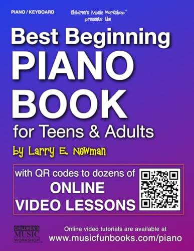 Best Beginning Piano Book for Teens and Adults: Learn How to Play in an Easy All-in-One Piano Course for Absolute Beginners with Online Videos