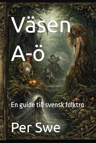 Väsen A-ö: En guide till svensk folktro