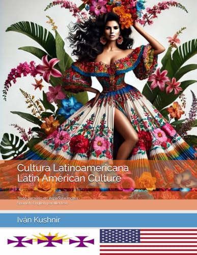 Cultura Latinoamericana. Latin American Culture: Texto paralelo en español e inglés. Spanish-English parallel text