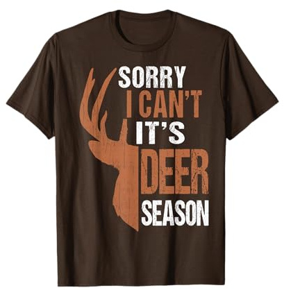 Hunting Gift Sorry Deer Season Funny Hunter Dad Father Day T-Shirt