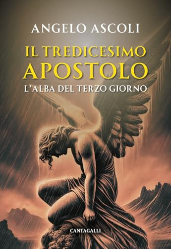 L'alba del terzo giorno. Il tredicesimo apostolo: Vol. 1