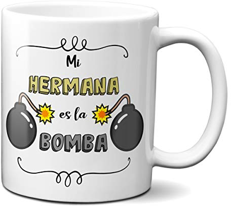 Planetacase - Taza para Hermanas - Mi Hermana es la Bomba - Regalo Original Hermana - Cerámica 330 mL - Apta para Microondas y Lavavajillas, Diseño Hermana