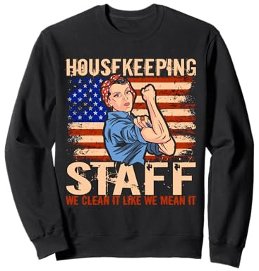 We Clean It Like We Mean It American Flag Housekeeping Staff Sweatshirt