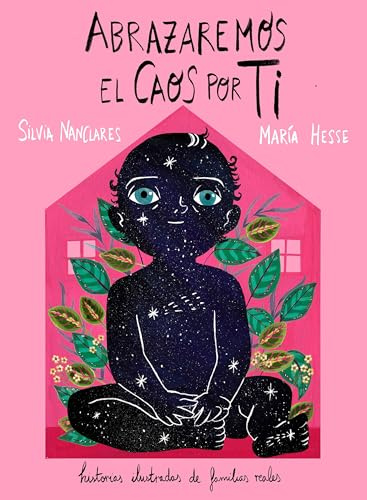 Abrazaremos el caos por ti: Historias ilustradas de familias reales (Novela gráfica)