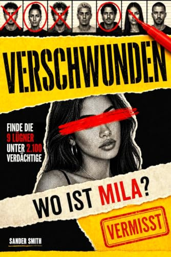 Verschwunden: Wo ist Mila?: Krimi-Rätselbuch für Erwachsene: eine verschwundene Influencerin und die Akte, die die Polizei nie schließen konnte