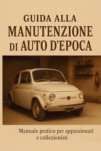 Guida alla manutenzione di auto d'epoca