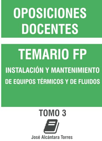 Temario Instalación y mantenimiento de equipos termicos y de fluidos. Tomo 3