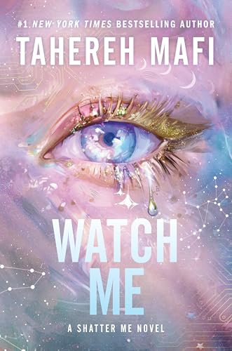 Watch Me: 1 (Shatter Me: Series Two)