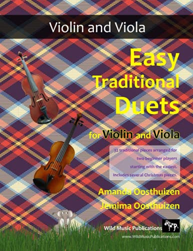 Easy Traditional Duets for Violin and Viola: 32 traditional melodies from around the world arranged especially for beginner violin and viola players. ... and Viola Duets for Beginners and Improvers)