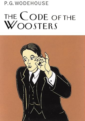 The Code Of The Woosters: P.G. Wodehouse (Everyman's Library P G WODEHOUSE)