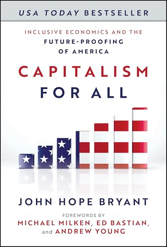 Capitalism For All: Inclusive Economics and the Future-Proofing of America