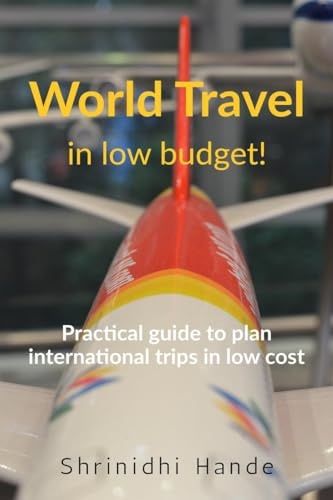 World Travel in low budget: How to plan international trips on our own in low cost?