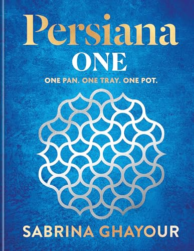 Persiana One: ALL NEW delicious recipes to make in one pan, one tray or one pot
