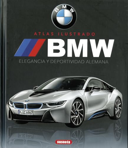 BMW elegancia y deportividad alemana (Atlas Ilustrado)