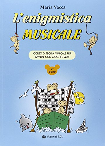 L'enigmistica musicale. Corso di teoria musicale per bambini con giochi e quiz (Vol. 2)