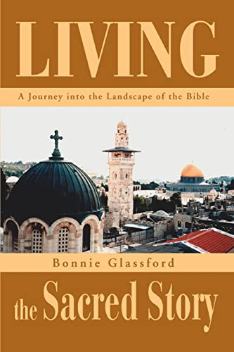Living the Sacred Story: A Journey into the Landscape of the Bible
