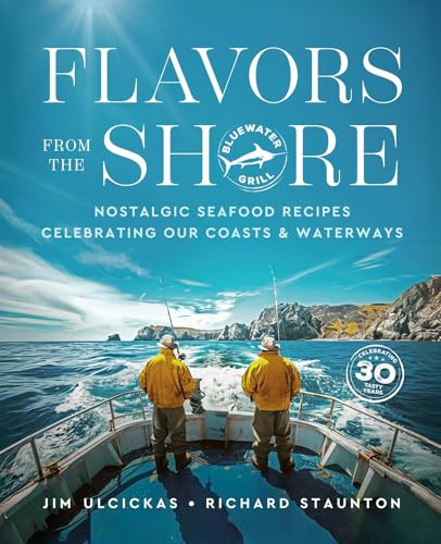 Flavors from the Shore: Nostalgic Seafood Recipes Celebrating Our Coasts & Waterways