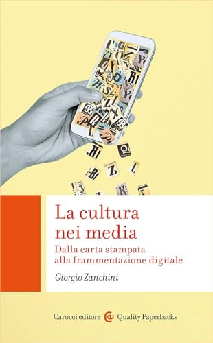 La cultura nei media. Dalla carta stampata alla frammentazione digitale