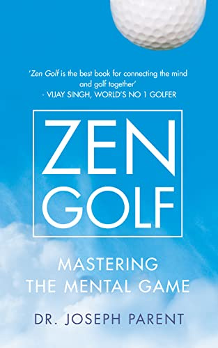 Zen Golf: The comprehensive guide to enhancing confidence and mastering the mental game