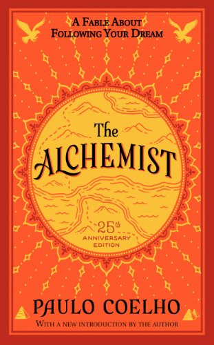 The Alchemist 25th Anniversary: A Fable About Following Your Dream