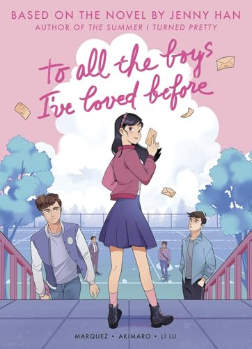 To All the Boys I've Loved Before (a gorgeous graphic novel adaptation of the globally bestselling book and Netflix sensation! By the author of The Summer I Turned Pretty)