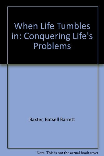 When Life Tumbles in: Conquering Life's Problems