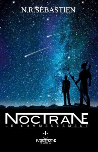 NOCTRANE : Le commencement (Tome 1): (Saga Fantastique de Science Fiction)