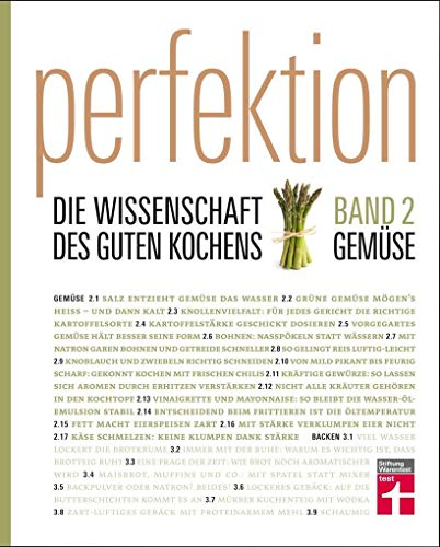 Perfektion - Die Wissenschaft des guten Kochens: Band 2 - Beste Zubereitung von Gemüse, Eiern, Käse - Kräutern - Über 100 Rezepte