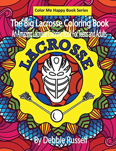 The Big Lacrosse Coloring Book: An Amazing Lacrosse Coloring Book For Teens and Adults: 13
