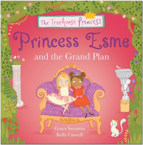 Princess Esme and the Grand Plan (The Treehouse Princess)