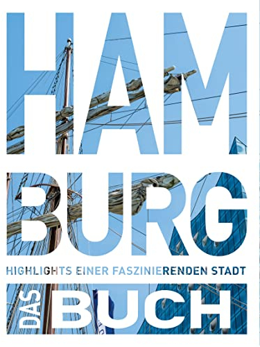 KUNTH Hamburg. Das Buch: Highlights einer faszinierenden Stadt (KUNTH Das Buch)