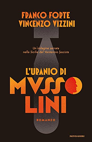 L'uranio di Mussolini. Un'indagine serrata nella Sicilia del Ventennio fascista