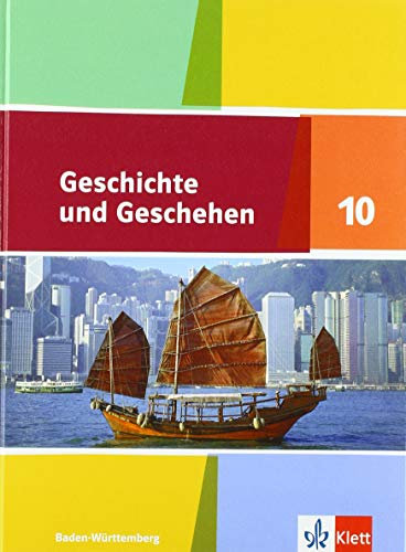 Geschichte und Geschehen 10. Ausgabe Baden-Württemberg Gymnasium: Schulbuch Klasse 10 (Geschichte und Geschehen. Ausgabe Baden-Württemberg Gymnasium ab 2016)