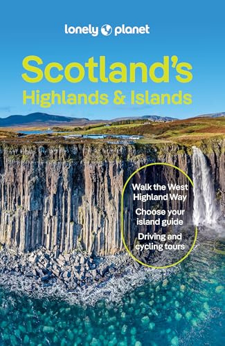 Lonely Planet Scotland's Highlands & Islands: Plan the Trip of a Lifetime | Detailed Itineraries & Maps | Insider Tips | Covers Southern Highlands & Islands, Inverness and more (Travel Guide)