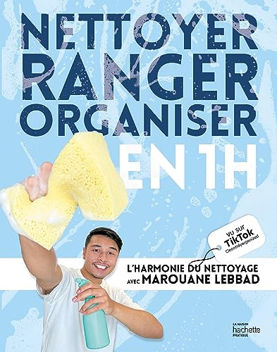 Nettoyer, ranger, organiser en 1h: L'harmonie du nettoyage avec Marouane Lebbad