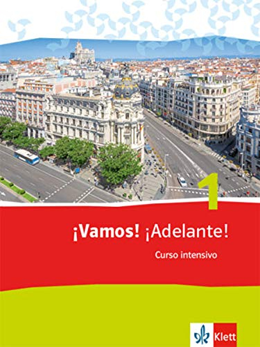 ¡Vamos! ¡Adelante! Curso intensivo 1: Schulbuch 1. Lernjahr: Spanisch als 3. Fremdsprache (¡Vamos! ¡Adelante! Curso intensivo. Ausgabe 3. Fremdsprache ab 2016)